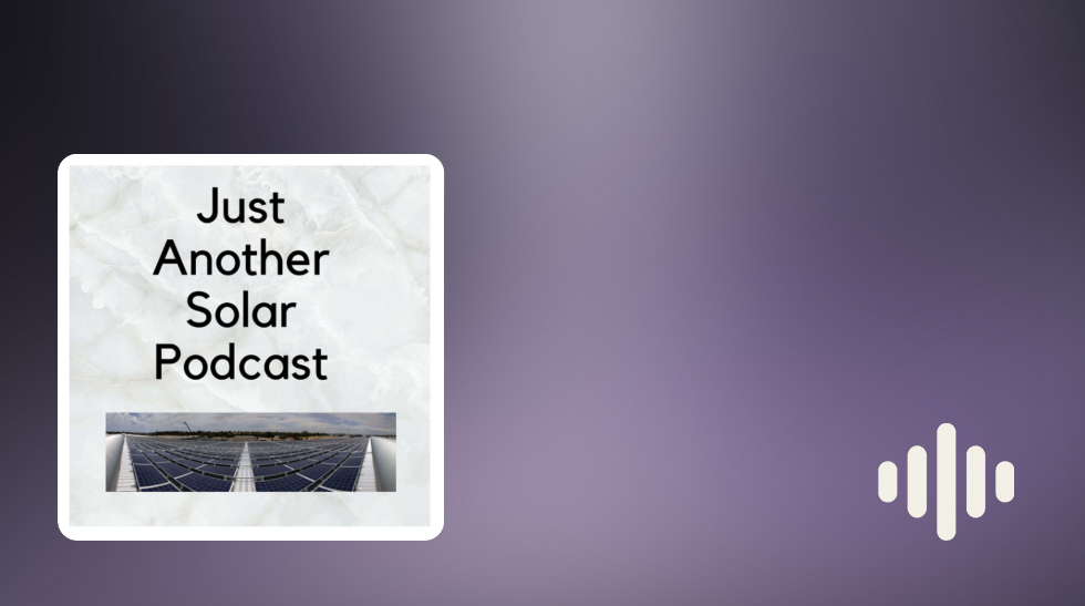 Just another Solar Podcast: The cutting edge with w/ Ben Hutt
